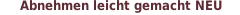 Abnehmen leicht gemacht NEU