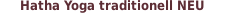 Hatha Yoga traditionell NEU